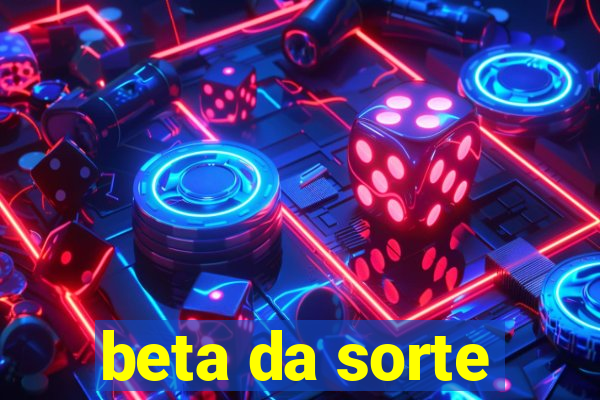 beta da sorte